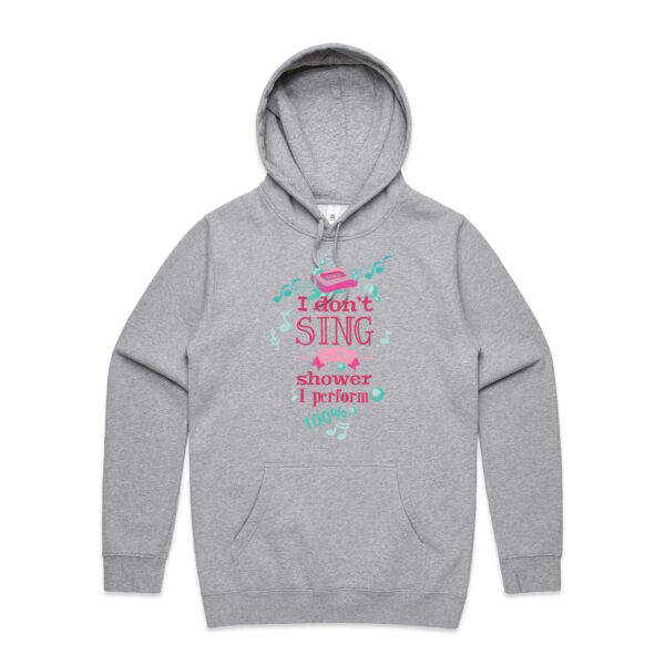 I DON'T SING...I PERFORM - Unisex Stencil Hoodie Thumbnail