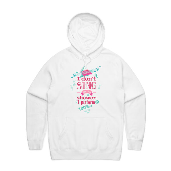 I DON'T SING...I PERFORM - Unisex Supply Hood Thumbnail