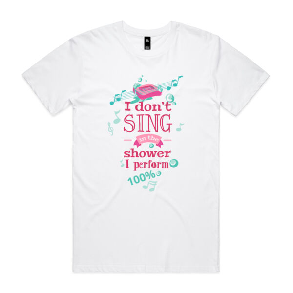 I DON'T SING...I PERFORM - Mens Staple T shirt Thumbnail